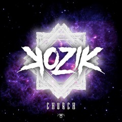 KOZIK - CHURCH (CLIP) [192kbps] OUT NOW!