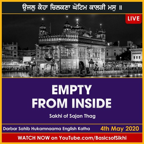 Empty from Inside - Sakhi of Sajan Thag | 4th May - Sri Darbar Sahib Hukamnama | Bhai Baljit Singh