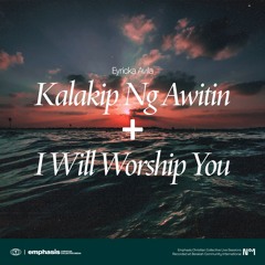 Kalakip Ng Awitin + I Will Worship You [Live Sessions N°1]