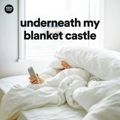 underneath my blanket castle