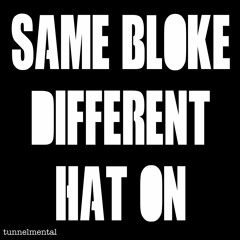 Same Bloke Different Hat On