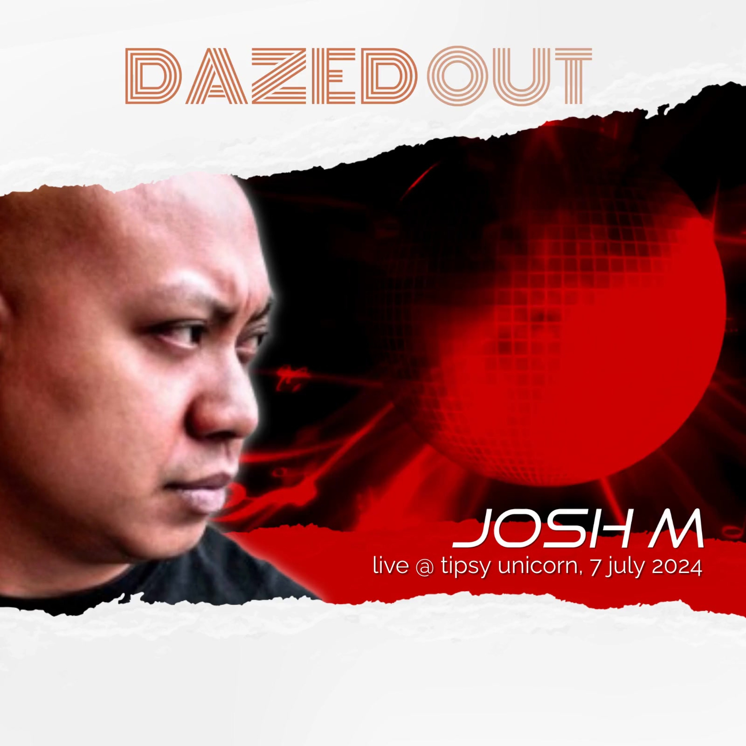 90. Dazed Out @ Tipsy Unicorn (7 July 2024) - Josh M episode artwork
