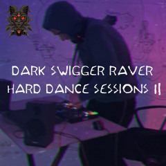 Dark Swigger Raver I Hard Dance Sessions #2
