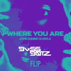 Where You Are (BvssBotz FL!P)