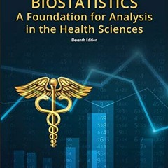 Get [EPUB KINDLE PDF EBOOK] Biostatistics: A Foundation for Analysis in the Health Sciences (Wiley S