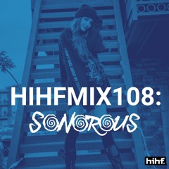 Sonorous: HIHF Guest Mix Vol. 108