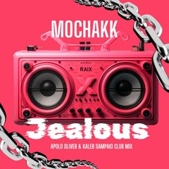 Mochakk,Will,K - Jealous (Apolo Oliver & Kaleb Sampaio Club Mix)Free