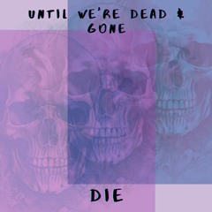 Die (What's It Gonna Be) [Demo]