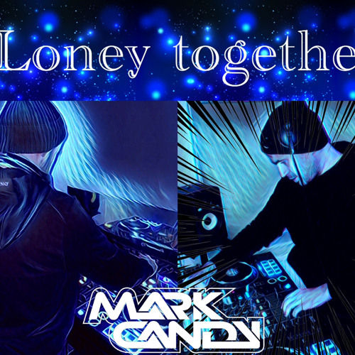 Mark Candy -   Lonely Together
