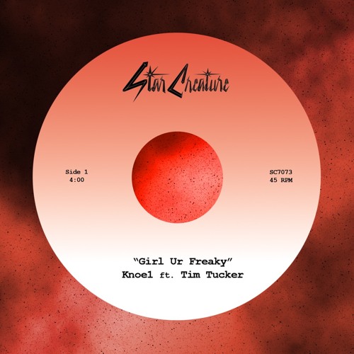 Knoe1 ft. Tim Tucker / Girl Ur Freaky Knoe1 ft. Tim Tucker / Girl Ur Freaky