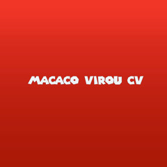 Macaco virou CV