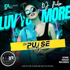 DJ Pulse Luv You More (DHR)