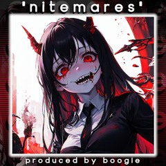 "nitemares" [produced by boogie]