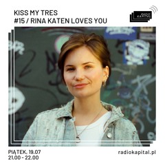 KISS MY TRES #15 / Rina Katen loves you