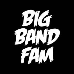 Big Band Fam (feat. Hypeman Sage)