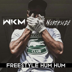 Freestyle Hum ( WKM X Northside ) 2022
