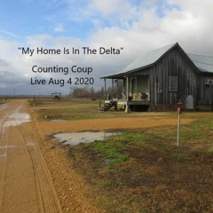 "My Home Is In The Delta" - Live Aug 24 2020