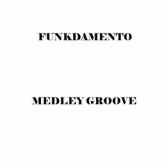 Funkdamento - Medley Groove