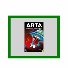 [READ PDF] ✅ ARTA contra el alien máximo (Arta Game 3) 💞 pdf Read