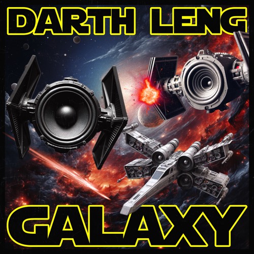 Darth Leng- Welcome To My Galaxy