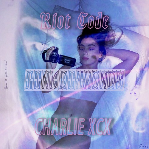 CHARLI XCX - PINK DIAMOND (RIOT CODE REMIX) *𝘍𝘙𝘌𝘌 𝘋𝘓*