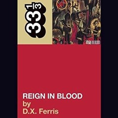 READ EBOOK 📗 Slayer's Reign in Blood (33 1/3) by  D.X. Ferris [EPUB KINDLE PDF EBOOK