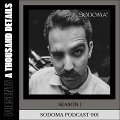 A Thousand Details - Sodoma Podcast 001