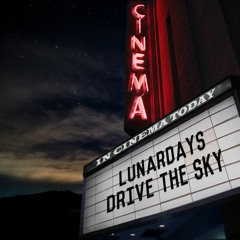 LUNARDAYS- Drive The Sky