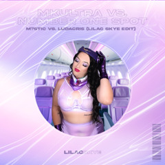 mkultra vs. number one spot - m?stic & ludacris (lilac skye edit) [free dl]
