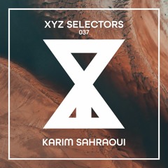 XYZ Selectors 037 - Karim Sahraoui