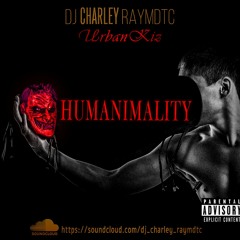 DJ Charley Raymdtc - Humanimality (Kizomba / Urbankiz )