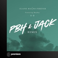 Premiere: Elaine Mai - No Forever feat. Maykay (PBH & JACK Remix)