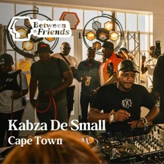 Kabza De Small - Between Friends X Klipdrift: Cape Town