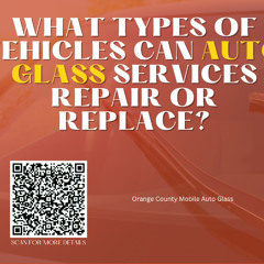 What types of vehicles can auto glass services repair or replace?