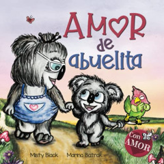 ACCESS KINDLE 📕 Amor de abuelita: Grandmas Are for Love (Spanish Edition) (Colección