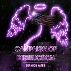 Campaign Of Destruction - Brandon Yates (Senator Armstrong Vs The Boss)