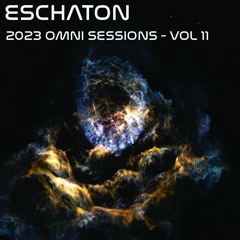 Eschaton: The 2023 Omni Sessions - Volume 11