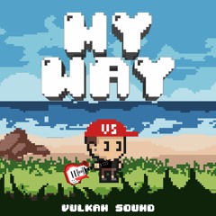 VulKan Sound - MY WAY
