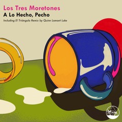 DC Promo Tracks: Los Tres Moretones "A Lo Hecho, Pecho" (El Tringulo Remix)