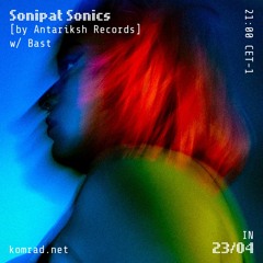 Sonipat Sonics [by Antariksh Records] 023 w/ Bast