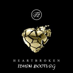 T2 - HEARTBROKEN FT. JODIE AYSHA  (ISHEN BOOTLEG) [FREE DOWNLOAD]