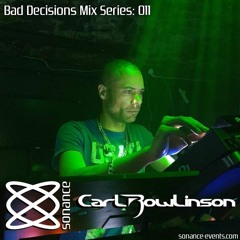 Sonance Bad Decisions Mix Series 011 - Carl Rowlinson