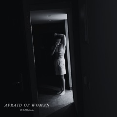 Afraid Of Woman