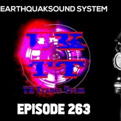 UKTranceTeam Pres, Earthquake Sound System Episode 263