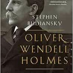 [READ] [PDF EBOOK EPUB KINDLE] Oliver Wendell Holmes: A Life in War, Law, and Ideas b