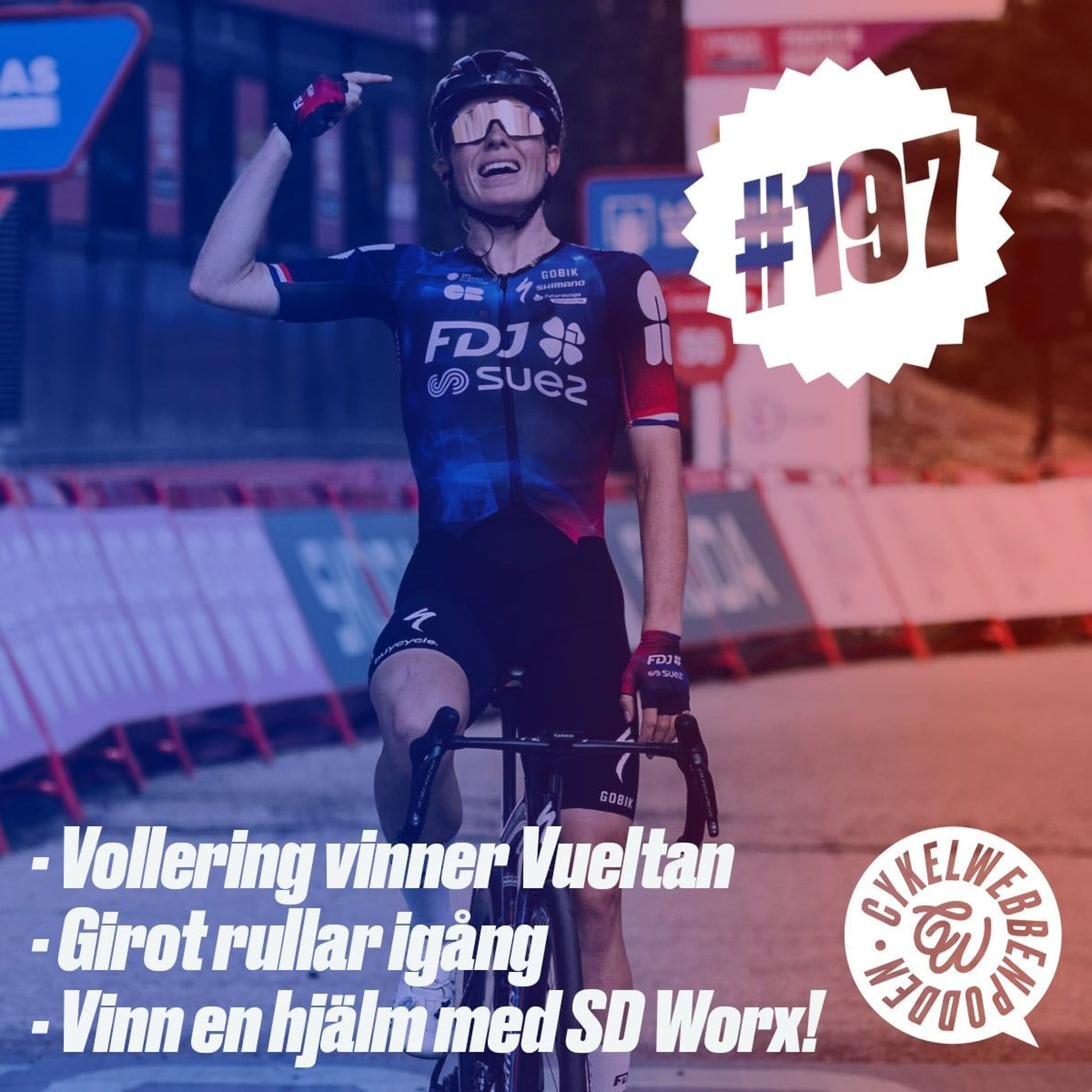 197. Vollering vinner Vueltan, Girot rullar igång och tävla om en hjälm med SD Worx!