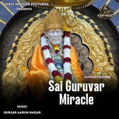 Sai Guruvar Miracle Slowed & Reverb