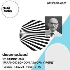 discøisdead w/ Johnny Aux - 13th February 2024