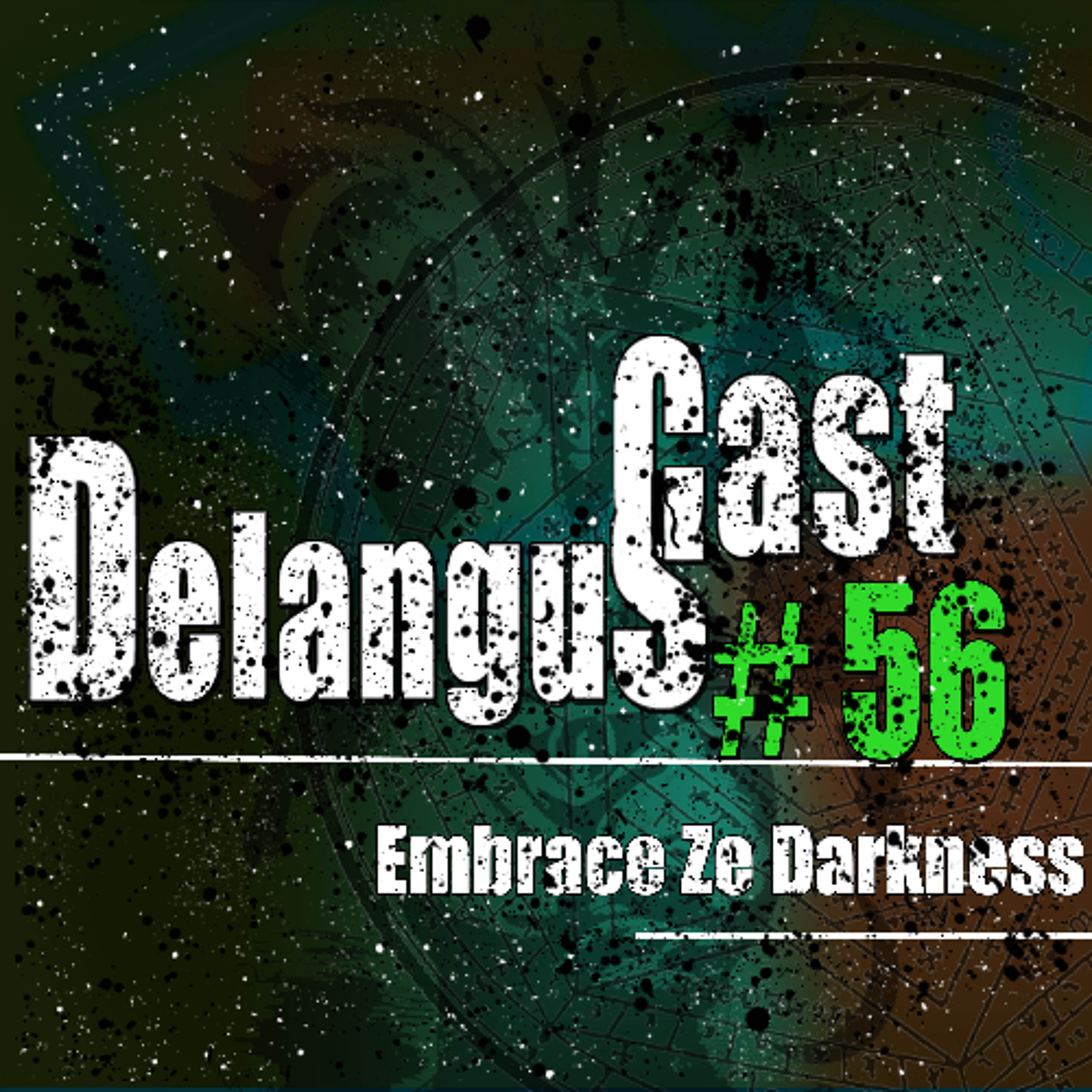 DelangusCast 56: Embrace Ze Darkness episode artwork