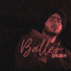 Shubh - Baller ( Slowed & Reverbed)